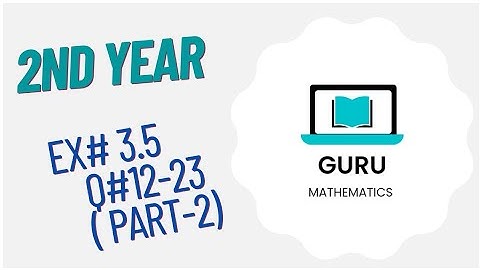 2nd year math | ex # 3.5 | question #12-23 | part 2 | math 2nd year | chapter # 3 |integration