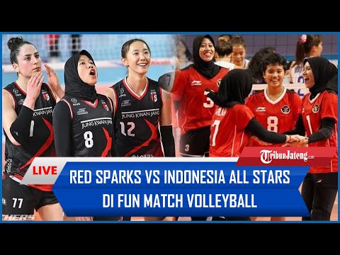 🔴LIVE: LAGA HARI INI! Red Sparks vs Indonesia All Stars di Fun Match Volleyball