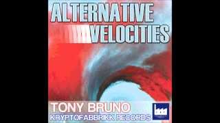 TONY BRUNO -ALTERNATIVE VELOCITIES (ORIGINAL MIX)KRYPTOFABBRIKK RECORDS