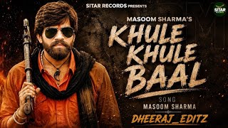 Khule khule Baal slowed & reverb - Sapna Choudhary | Masoom Sharma |  New Haryanvi Song ||