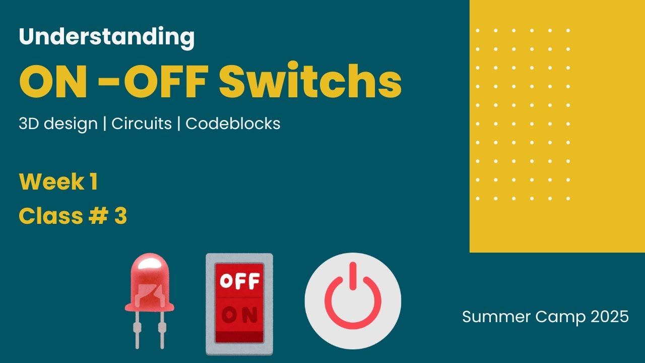 Switch Off Week Class 3 β Week 1 | Using an ON/OFF Switch in Thinkercad | STEM Summer ...
