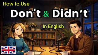 How to Use Don’t & Didn’t in Real English Conversations