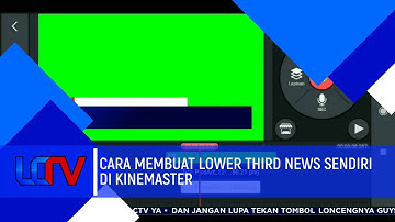 Cara Membuat Lower Third News Sendiri di Kinemaster #tutorialkinemaster #lowerthirdgreenscreen