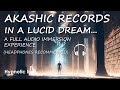 Sleep hypnosis for connecting to the akashic records in a lucid dream the past and future database
