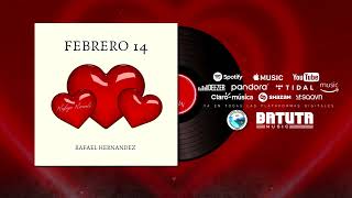 Febrero 14  - Rafael Hernandez -Video Sonido