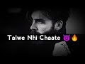 Talwe nhi chaate  bad boy attitude whatsapp status   attitude status  mz edit