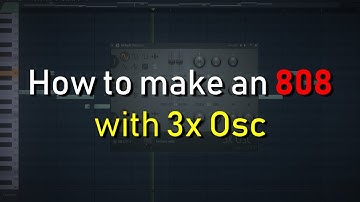 Make your own 808s with 3x Osc in FL Studio