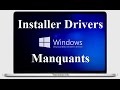 Installer tous les drivers manquants de votre pc