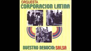 La Corporacion Latina  - Baila Mi Son   1973