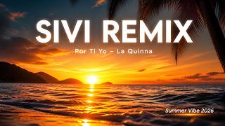 La Quinna - Por Ti Yo (Sivi Remix) 🌊 Summer Vibe 2026 | Latin Deep House