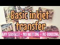 5 minutes inkjet transfer technique for beginners  any surface   no rubbing paper