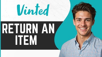 How To Return An Item On Vinted - Full Guide 2024