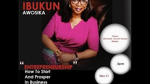 Entrepreneurship: How to start and Prosper in Business by Mrs. Ibukun Awosika