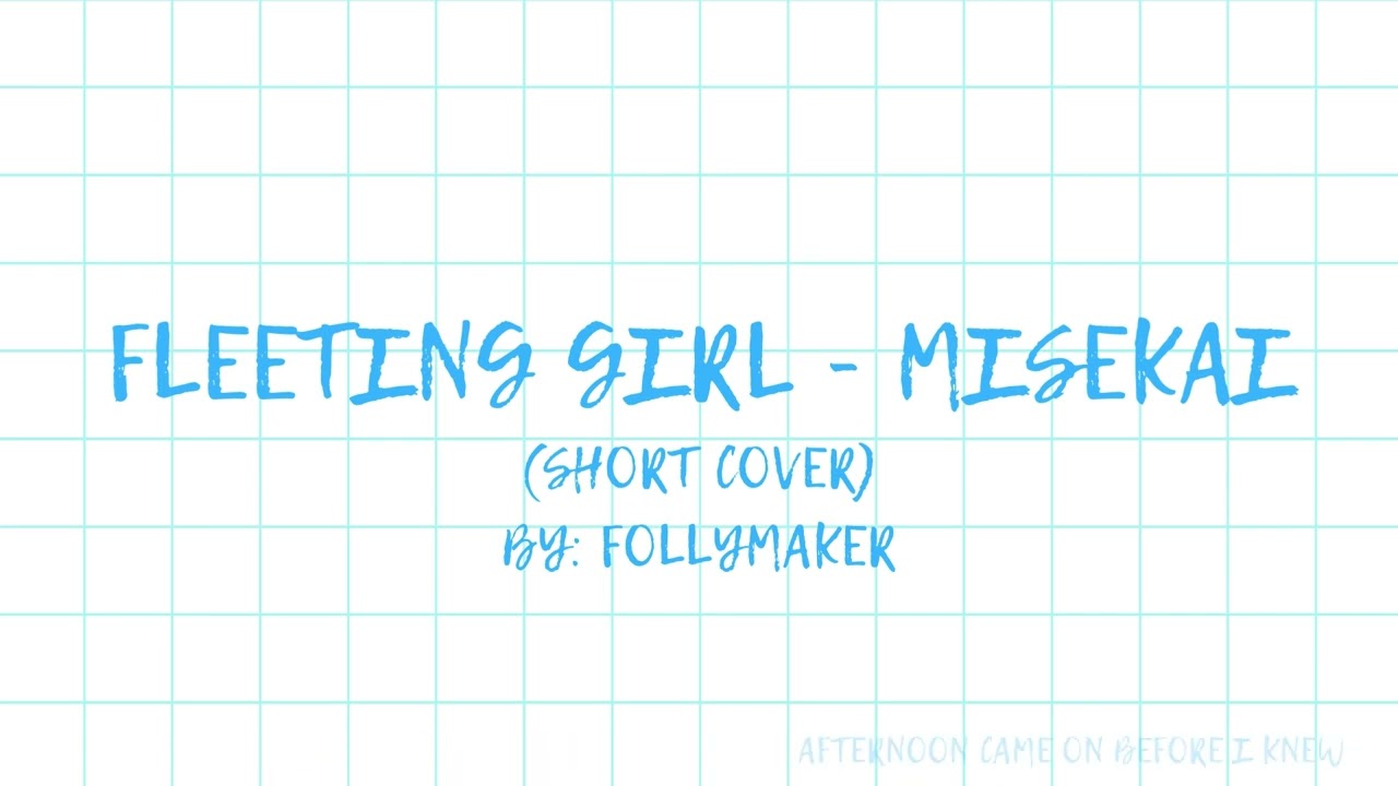 Fleeting Girl / Misekai | Short-Cover by Follymaker