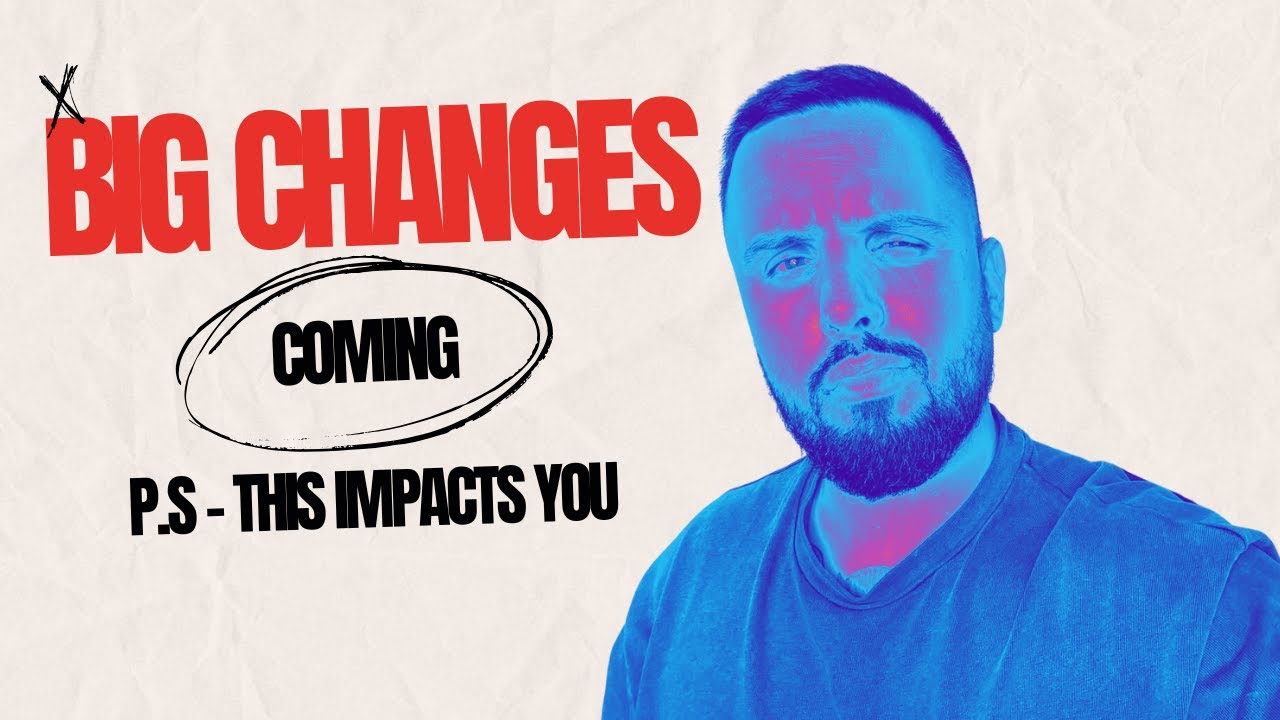 Big Changes Coming (This Impacts YOU) - YouTube
