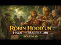 Final B&ouml;l&uuml;m | Kralın B&uuml;y&uuml;k Avı Başlıyor! | Robin Hood B&ouml;l&uuml;m 10 (Sesli Kitap)
