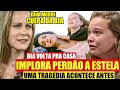 A VIAGEM - Bia VOLTA pra CASA e IMPLORA PERDÃO Estela por tudo que fez!