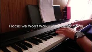 Places We Won't Walk - Bruno Major Piano Cover