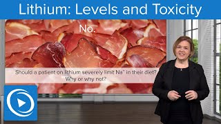 Lithium: Levels and Toxicity – Pharmacology | Lecturio Nursing