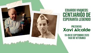 #mondafest2020 Eduardo Vivancos: Centjariĝo de esperanta legendo (Tago de Veteranoj 2020)