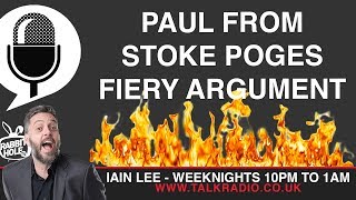 Iains Fiery Argument With Paul From Stoke Poges - Iain Lee On Talkradio