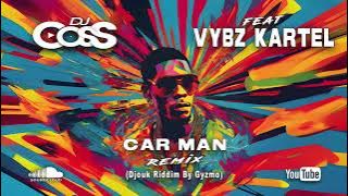Dj CosS Feat Vybz Kartel - Car Man Remix (Djouk Riddim By Gyzmo)