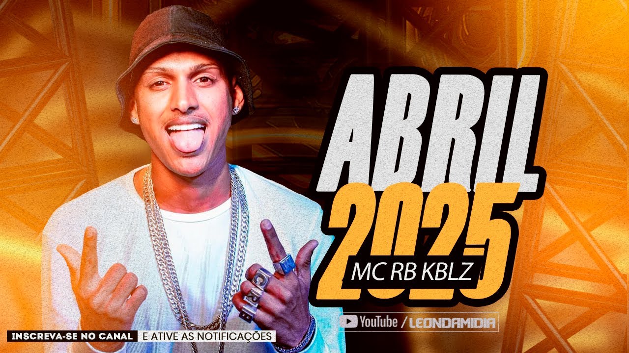 MC RB KBLZ - EP DE ABRIL 2025 (MÚSICAS NOVAS) PRA PAREDÃO