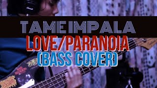 Tame Impala - Love\/Paranoia (Bass Cover)