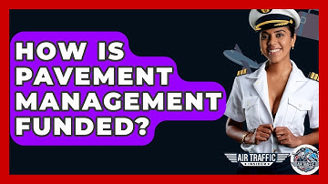How Is Pavement Management Funded? - Air Traffic Insider