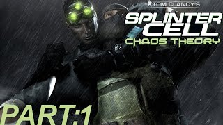 I Swear I Used To Be Good At Stealth --- Splinter Cell Chaos Theory: Part: 1