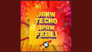 Janw Techo Apaw Febli
