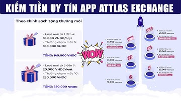 Kiếm Tiền Từ Sự Kiện Mới App Attlas Exchange - LVT | Kiếm Tiền Online