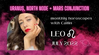 2022 JULY LEO HOROSCOPE with Cailin