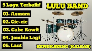 5 Top Lagu terbaik dari LULU Band(cover) #cover #luluband #bengkayang #ledo #kalbar #pesonaindonesia