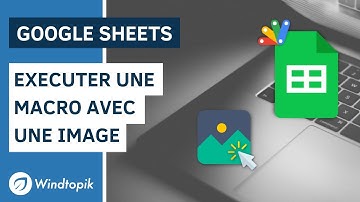 GOOGLE SHEETS : EXÉCUTER UNE MACRO AVEC UNE IMAGE