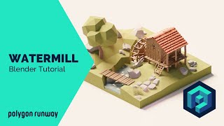 Watermill - Blender 2.8 Low Poly 3D Modeling Tutorial