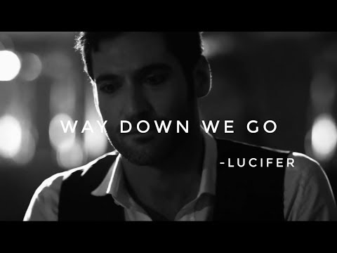 Lucifer / Way down we go
