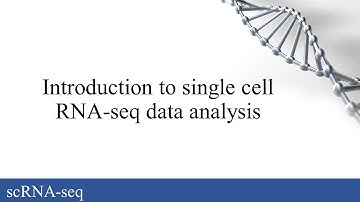 scRNA-seq: Introduction to single cell RNA-seq data analysis