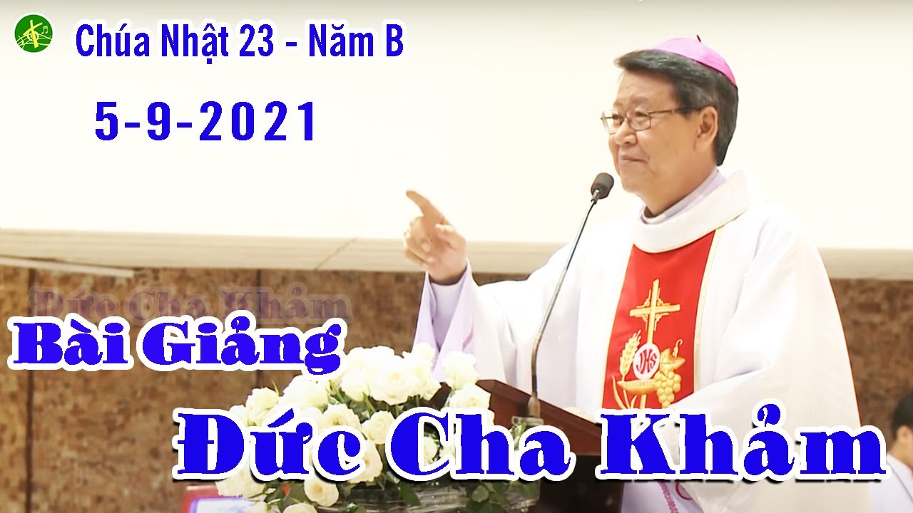 Outline Video Bài Giảng Đức Cha Khảm, Ngày 5-9-2021 Chúa Nhật 23 -Năm-B,