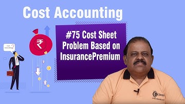 Cost Sheet Problem Based on Insurance Premium - Cost Sheet - Cost Accounting (TY B.COM)