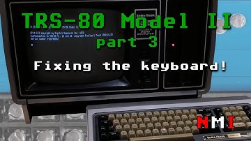 02C - Repairing a TRS-80 model II - part 3 - Keyboard and software