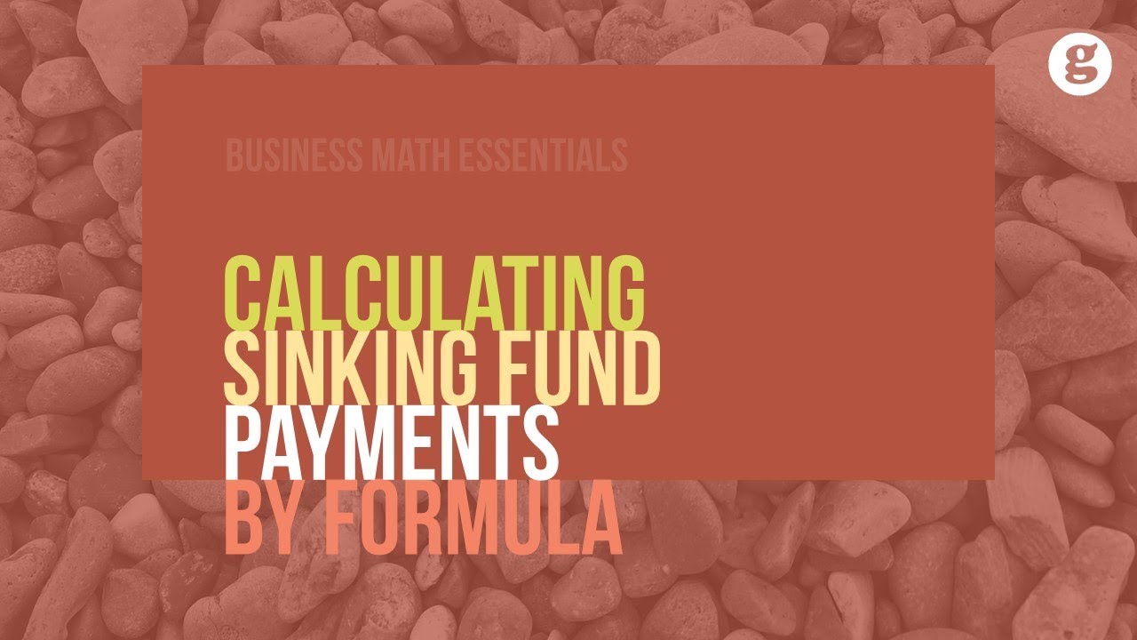 Calculating Sinking Fund Payments By Formula