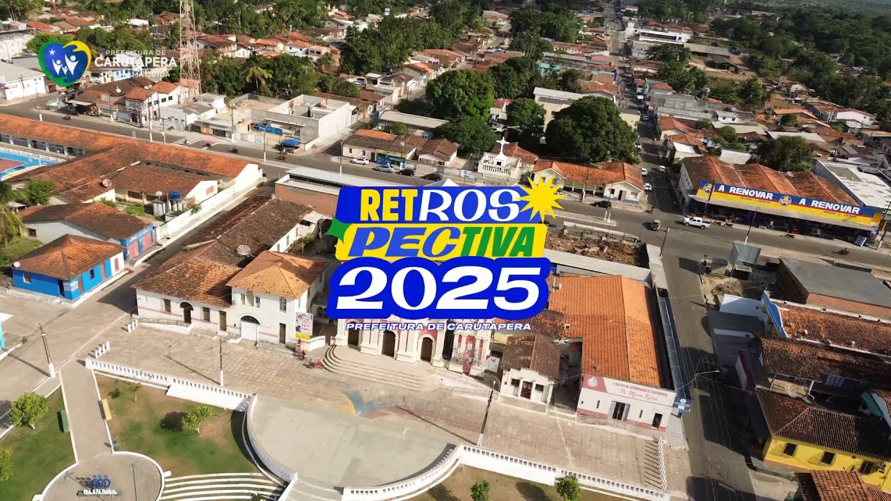 RETROSPECTIVA 2025 | Prefeitura de Carutapera