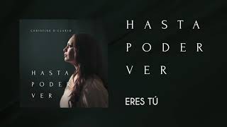 Christine D&#39; Clario - Eres Tú - Hasta Poder Ver