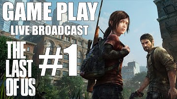 The Last of Us - Live Broadcast #1 (Some hard level) by Sir Rex