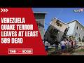 Venezuela Earthquake Death Toll Hits 589 As Thousands Missing, Global Rescue Mission Ramps Up | N18G