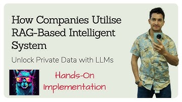 How Companies Utilise RAG to Unlock Private Data with LLMs | Hands-On Guide to RAG Implementation