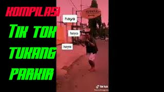 Kumpulan Tik tok tukang parkir
