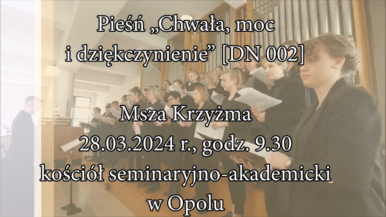 Chwała, moc i dziękczynienie [DN 002] – Msza Krzyżma 2024