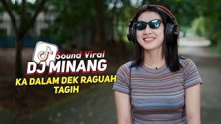 DJ MINANG KA DALAM DEK RAGUAH TAGIH - DJ MINANG TERBARU 2024 FULL BASS !!